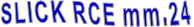 SLICK RCE mm.24