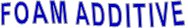 FOAM ADDITIVE